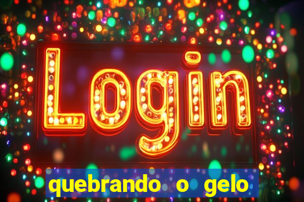quebrando o gelo ler online